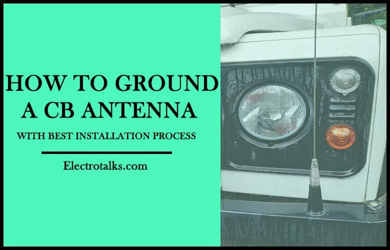how to ground a CB antenna