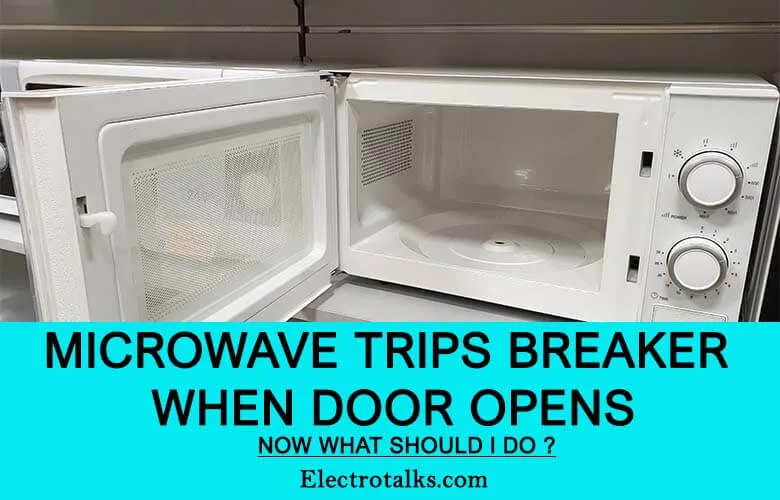 Microwave Trips Breaker When Door Opens