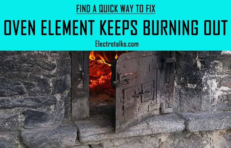 Oven element keeps burning out