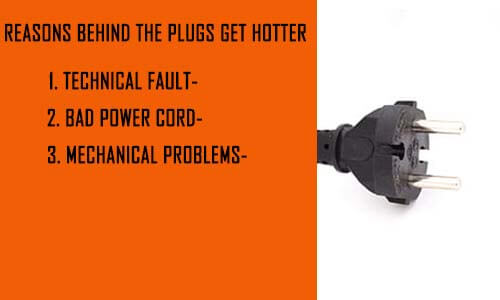 Reasons behind the plugs get hotter