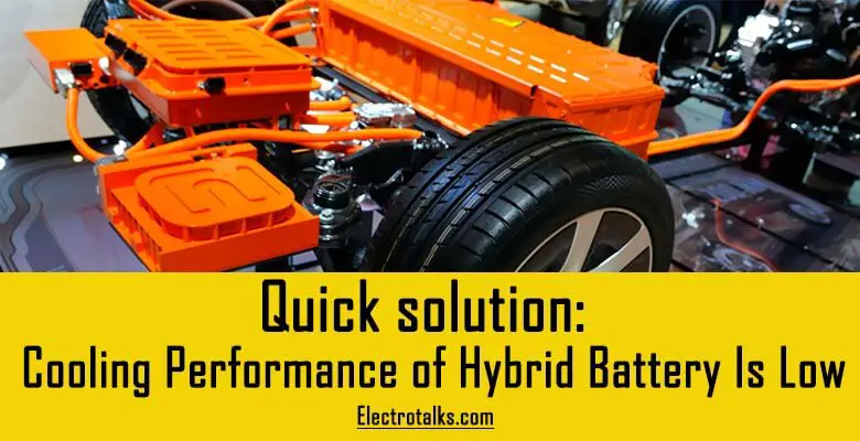 Cooling Performance of The Hybrid Battery Is Low