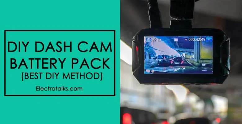 DIY Dash Cam Battery Pack (Best DIY Method)