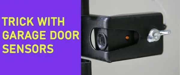 how to trick garage door sensors