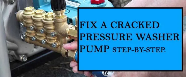 how to fix a cracked pressure washer pump steps