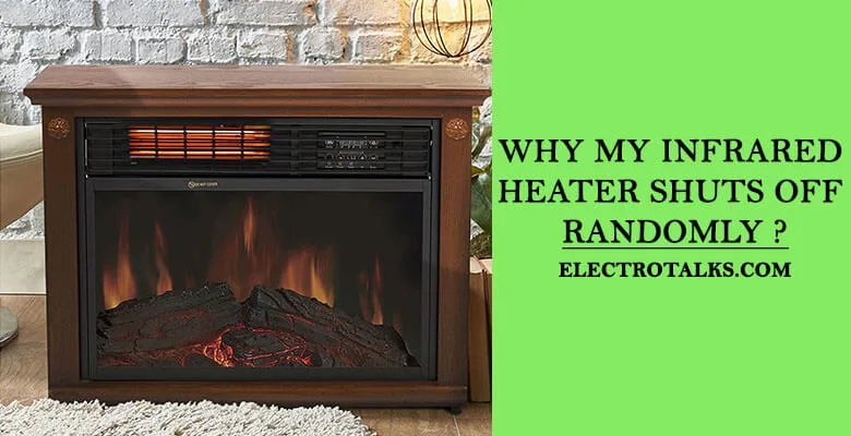Why Does My Infrared Heater Shuts Off Randomly