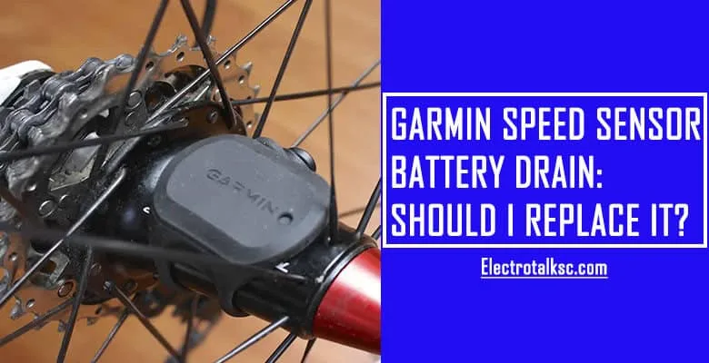 Garmin Speed Sensor Battery Drain