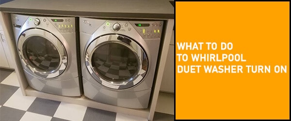 8 Reasons You Re Whirlpool Duet Washer Won T Turn On