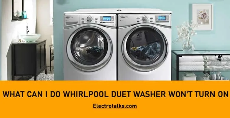 Whirlpool Duet Washer Won't Turn On