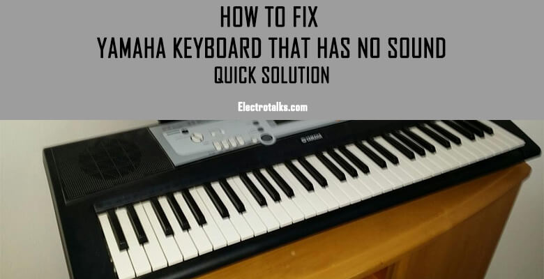 How to fix yamaha keyboard that has no sound-quick solution