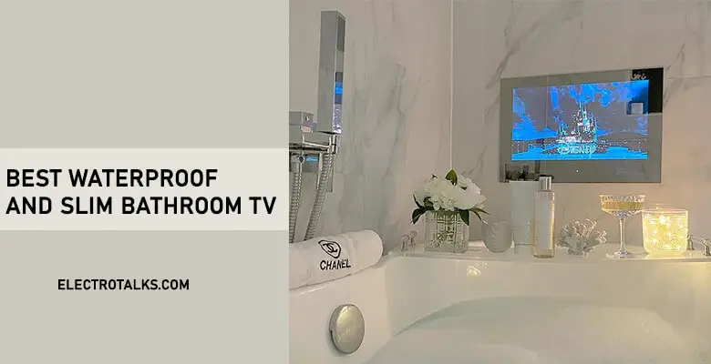 best waterproof & slim bathroom TV
