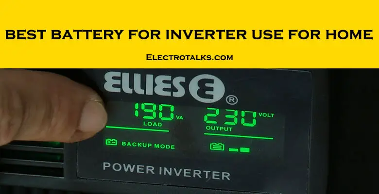 best battery for inverter use for home