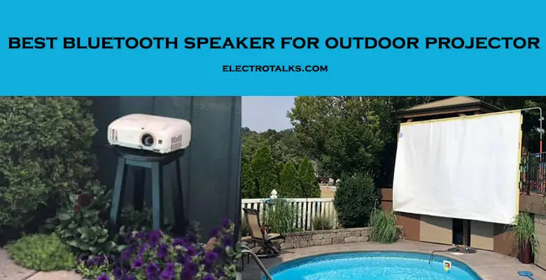 best bluetooth speaker for outdoor projector