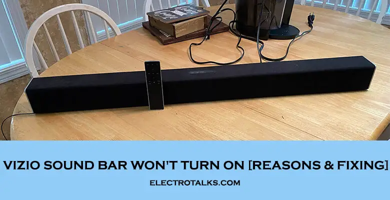 vizio sound bar won't turn on [reasons & fixing]
