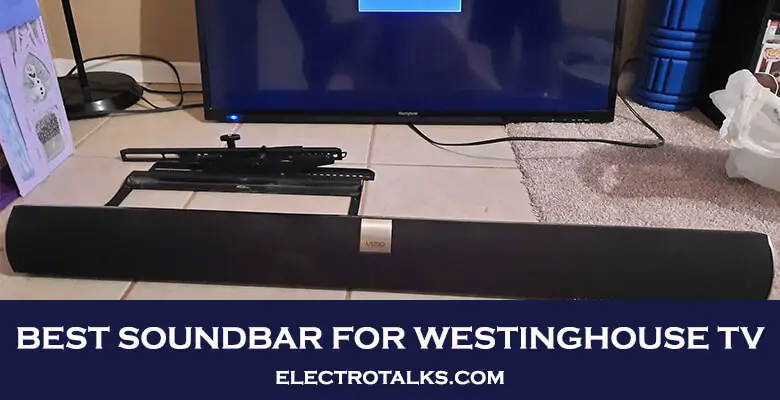 best soundbar for Westinghouse TV