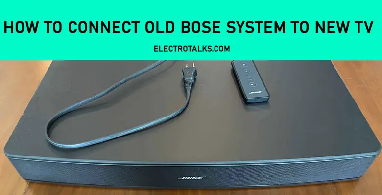 how to connect old bose system to new tv