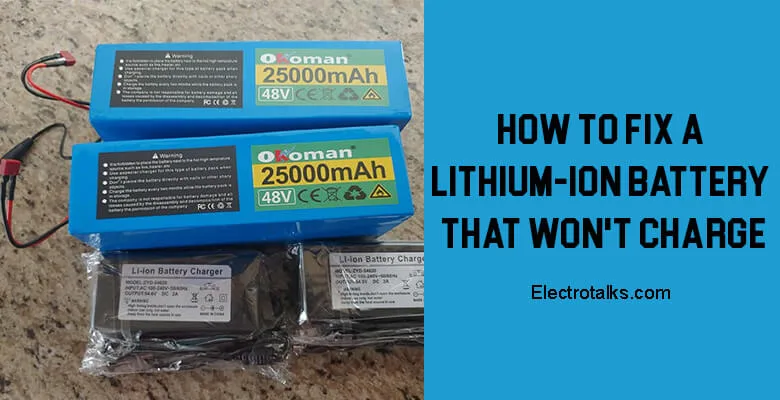 How to fix a lithium-ion battery that won't charge