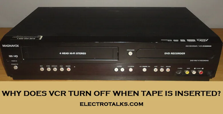 Why does VCR turn off when tape is inserted