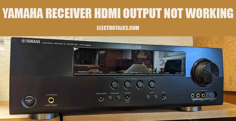Yamaha receiver HDMI output not working