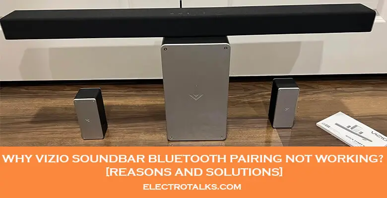 Why Vizio Soundbar Bluetooth Pairing Not Working