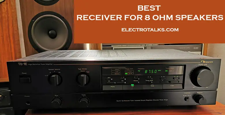 Best Receiver For 8 Ohm Speakers
