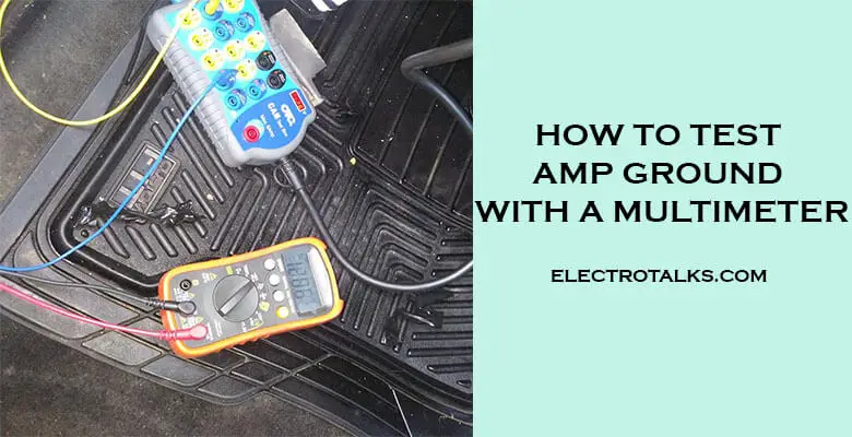 How to test amp ground with a multimeter
