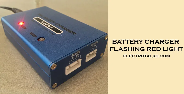 Battery charger flashing red light