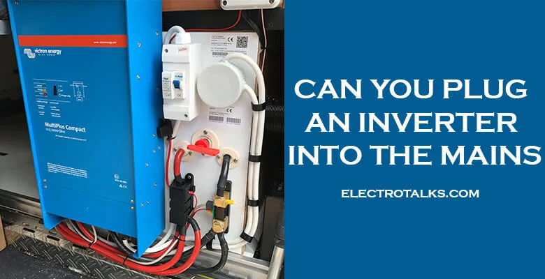 Can you plug an inverter into the mains